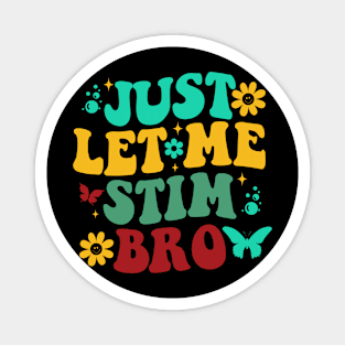 Just let me stim bro Magnet